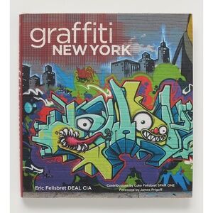 GRAFFITI NEW YORK - Eric Felisbret & Luke Felisbret - Harry N. Abrams, 2009